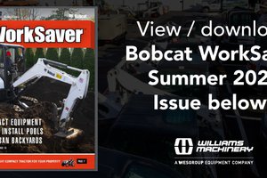 Summer Issue of Bobcat WorkSaver Magazine Summer Issue of Bobcat WorkSaver Magazine