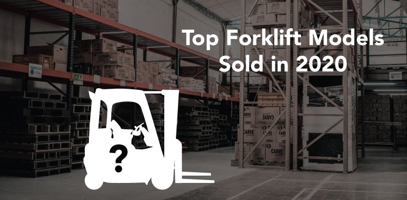 Top 3 Forklift Models of 2020 Top 3 Forklift Models of 2020